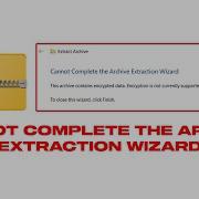 How To Fix Cannot Complete The Archive Extraction Wizard In Windows