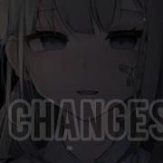 Nightcore Changes Lyrics