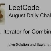 Daily Leetcode 135 Aug 13 2020 1286 Iterator For Combination