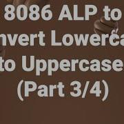 Part 3 8086 Assembly Level Program To Convert Lowercase Letters Of The Message To Uppercase