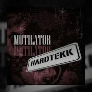 MUTILATOR HARDTEKK