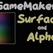 Surfaces And Alpha GameMaker Tutorial