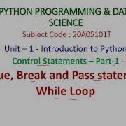 Python Control Statements While Loop Continue Break Pass PYTHON PROGRAMMING DATA SCIENCE Unit 1