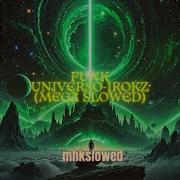 PHUNK UNIVERSO IROKZ Ultra Slowed Reverb