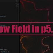 How To Make A Flow Field In P5 Js Coding Project 9