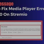 How To Fix Media Player Error Code 1 Extra 0 On Stremio