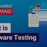 What Is Software Testing Software Testing Tutorial For Beginners Edureka Testing Rewind 2