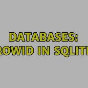 Databases Rowid In Sqlite