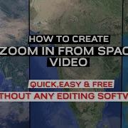 How To Create Zoom In Video From Space To A Location Quick Easy Free