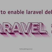 How To Enable Laravel Debugbar Debugging In Laravel With Debugbar Env Settings