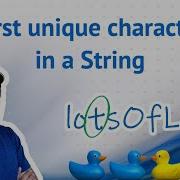 First Unique Character In A String Study Algorithms
