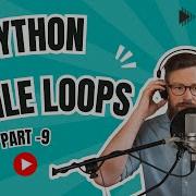 Python While Loop Explained Part 9 Conditional Statements Loops Recap