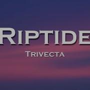 Trivecta Riptide Lyrics Feat Amidy RØRY