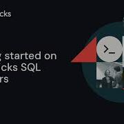 Getting Started On Databricks SQL For Users