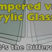 Tempered Vs Acrylic Glass What S The Difference