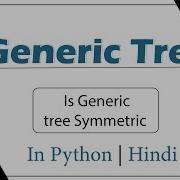 Is Generic Tree Symmetric Module Basics Data Structures In Hindi Python Video 21