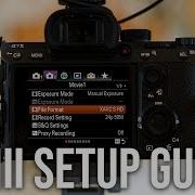 Sony A7III How I Setup For Photos Videos SETUP GUIDE AND MENU SETTINGS