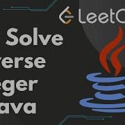 Solve Reverse Integer In Java LeetCode 7 Step By Step Solution