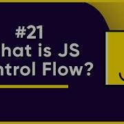 21 What Is JS Control Flow JavaScript Full Tutorial