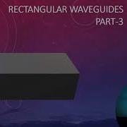 Rectangular Waveguide Part 3
