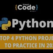 Python Projects For 2023 Top 4 Python Projects To Practice In 2023 Python Projects SimpliCode