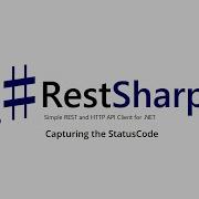 2 Part 2 RestSharp GET Request Capturing The Status Code Of Response