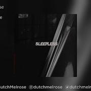 Dutch Melrose Sleepless