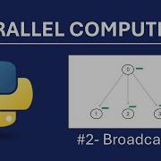 Parallel Computing Tutorial Using Python Mpi4py Episode 2 Broadcast