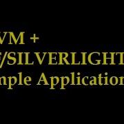 How To Create A MVVM WPF Silverlight Application Part 1