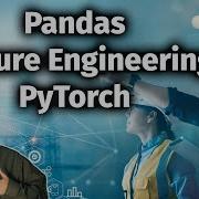 Feature Engineering In Pandas For Deep Learning In PyTorch 2 5