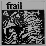 Frail Frail 7