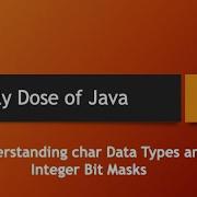 Daily Dose Of Java Part 18 Understanding Char Data Types And Integer Bit Masks