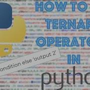 How To Use Ternary Operators In Python