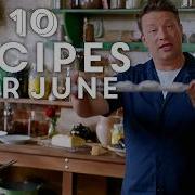 10 рецептов которые стоит приготовить в июне от Джейми Оливера