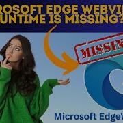 Microsoft Edge WebView2 Runtime Is Missing