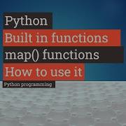 Free Python Tutorial For Beginners Python Built In Functions Map Function How To Use It