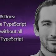 JSDocs It S Like TypeScript But Without All That TypeScript Austin Gil Conf42 JavaScript 2022