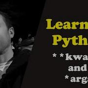 Learning Python Kwargs And Args