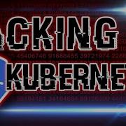 Kubernetes Hacking From Weak Applications To Cluster Control