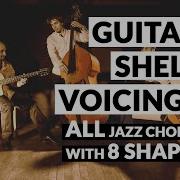 SHELL VOICINGS ALL Jazz Chords With Only 8 SHAPES CRYSTAL CLEAR