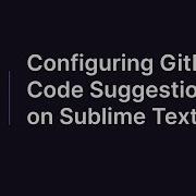 Configuring GitLab S Code Suggestions On Sublime Text