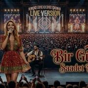 Bir Güldün Live Version Söz Müzik Saadet Bakırcı