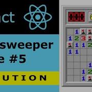 React Minesweeper Clone 5 SOLUTION