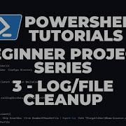 PowerShell Tutorials Log File Cleaner Beginner Project