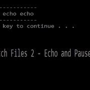 Batch Files 2 Echo And Pause