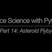 Space Science With Python Part 14 Asteroid Flyby