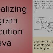 Visualizing Program Execution In Java