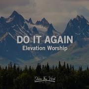 Do It Again Lyrics Elevation Worship