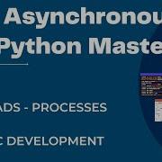 Asynchronous Python Mastery Threads Processes And Async Development