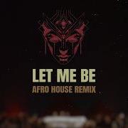 The Second Voice Let Me Be Afro House Remix Afro Sense
